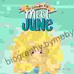 Meet June: A Children S About Father S Day Friendship And The Start Of Summer (The Calendar Kids Series)