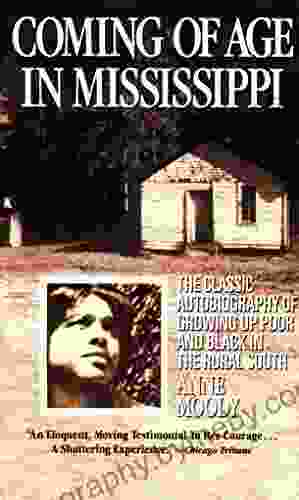 Coming of Age in Mississippi: The Classic Autobiography of Growing Up Poor and Black in the Rural South