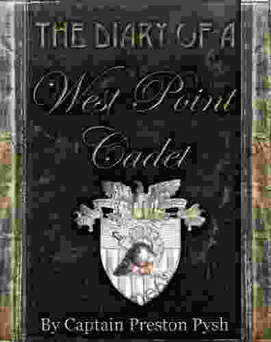 The Diary of a West Point Cadet: Captivating and Hilarious Stories for Developing the Leader Within You