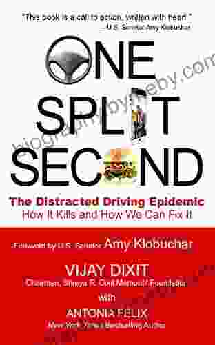 One Split Second: The Distracted Driving Epidemic How It Kills And How We Can Fix It