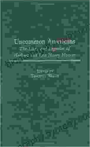 Uncommon Americans: The Lives And Legacies Of Herbert And Lou Henry Hoover (Contributions In American History 200)