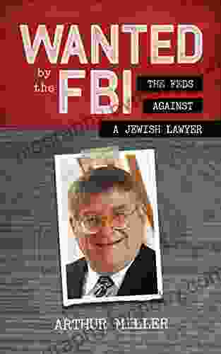 Wanted By The FBI: The Feds Against A Jewish Lawyer