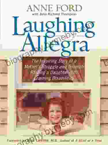 Laughing Allegra: The Inspiring Story of a Mother s Struggle and Triumph Raising a Daughter With Learning Disabilities