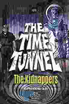 The Time Tunnel: The Kidnappers (THE TIME TUNNEL GRAPHIC NOVEL 28)