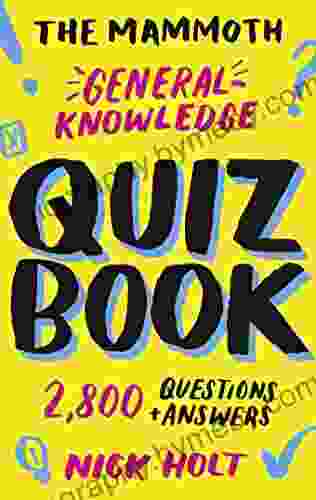 The Mammoth General Knowledge Quiz Book: 2 800 Questions And Answers