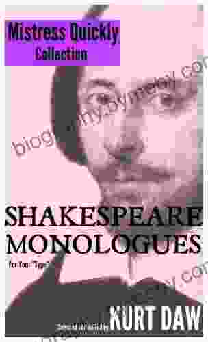 10 Terrific Shakespeare Monologues For Mature Character Women: The Mistress Quickly Collection (Shakespeare Monologues For Your Type 13)