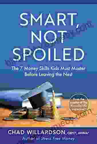 Smart Not Spoiled: The 7 Money Skills Kids Must Master Before Leaving the Nest