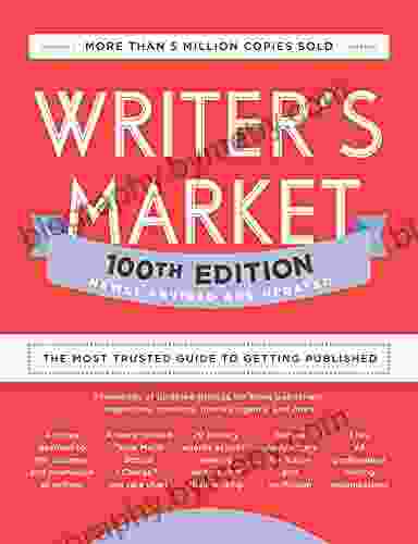 Writer S Market 100th Edition: The Most Trusted Guide To Getting Published