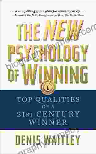 The New Psychology Of Winning: Top Qualities Of A 21st Century Winner