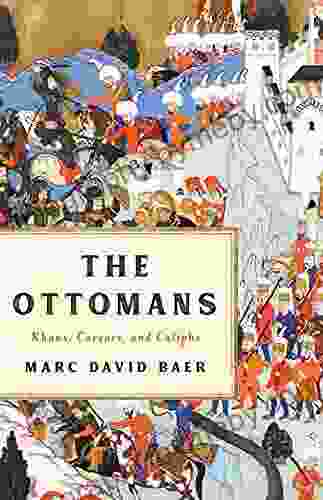 The Ottomans: Khans Caesars And Caliphs