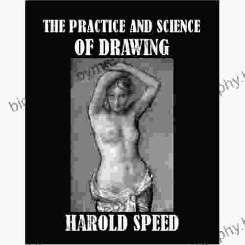 The Practice And Science Of Drawing By Harold Speed