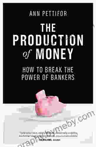 The Production of Money: How to Break the Power of Bankers