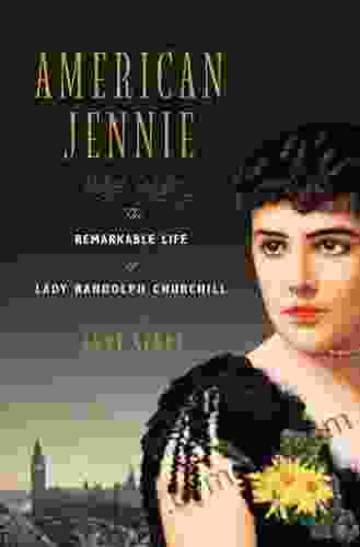 American Jennie: The Remarkable Life of Lady Randolph Churchill