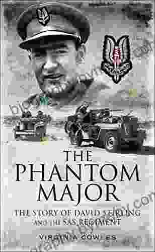 The Phantom Major: The Story Of David Stirling And The SAS Regiment