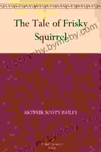 The Tale Of Frisky Squirrel