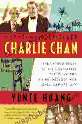 Charlie Chan: The Untold Story Of The Honorable Detective And His Rendezvous With American History