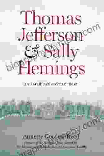 Thomas Jefferson and Sally Hemings: An American Controversy