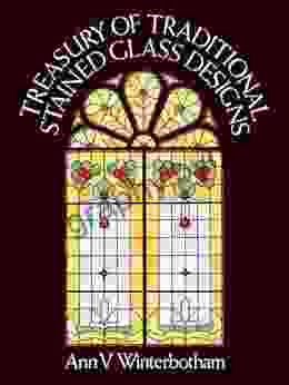 Treasury Of Traditional Stained Glass Designs (Dover Stained Glass Instruction)