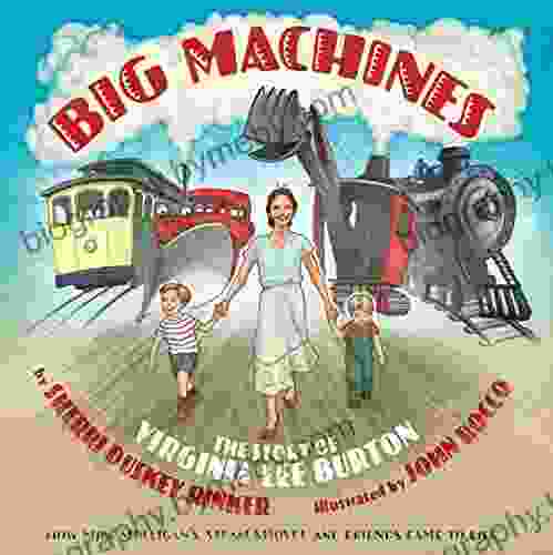 Big Machines: The Story Of Virginia Lee Burton