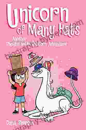 Unicorn Of Many Hats: Another Phoebe And Her Unicorn Adventure