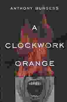 A Clockwork Orange Anthony Burgess