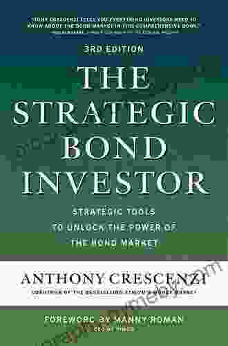 The Strategic Bond Investor Third Edition: Strategic Tools To Unlock The Power Of The Bond Market