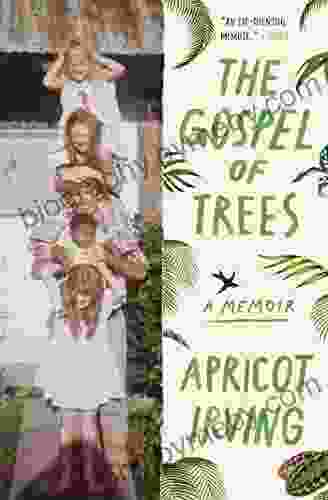 The Gospel of Trees: A Memoir