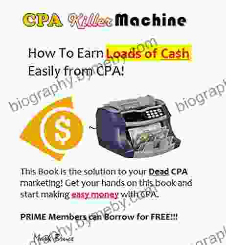 CPA Killer Machine: How To Earn Loads Of Cash Easily From CPA