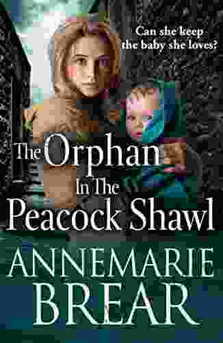 The Orphan in the Peacock Shawl: A BRAND NEW gripping historical novel from AnneMarie Brear for 2024