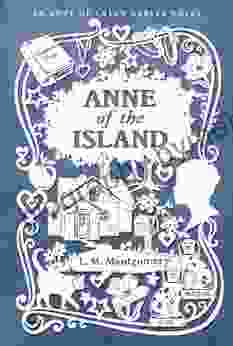 Anne Of The Island (An Anne Of Green Gables Novel)