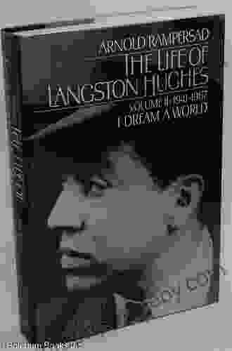 The Life Of Langston Hughes: Volume II: 1941 1967 I Dream A World (Life Of Langston Hughes 1941 1967 2)