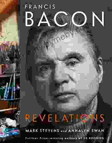 Francis Bacon: Revelations ANNALYN SWAN