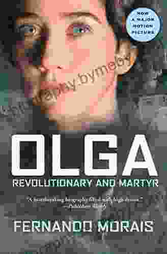 Olga: Revolutionary And Martyr Fernando Morais