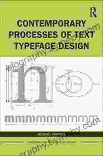 Contemporary Processes Of Text Typeface Design (Routledge Research In Design Studies)