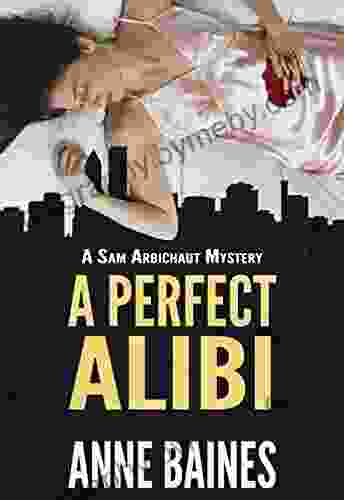 A Perfect Alibi (A Sam Arbichaut Mystery 1)