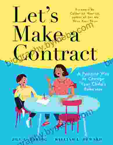 Let s Make a Contract: A Positive Way to Change Your Child s Behavior