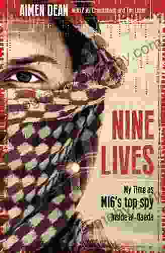 Nine Lives: My Time As The MI6 S Top Spy Inside Al Qaeda