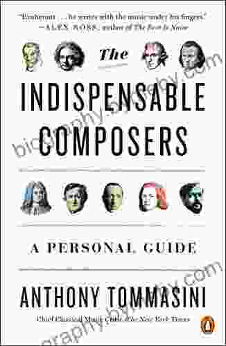 The Indispensable Composers: A Personal Guide