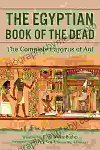 The Egyptian Of The Dead: The Complete Papyrus Of Ani