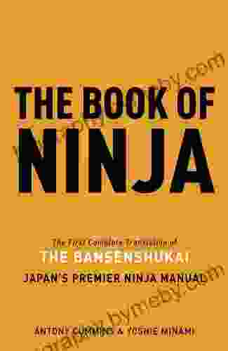 The Of Ninja: The Bansenshukai Japan S Premier Ninja Manual