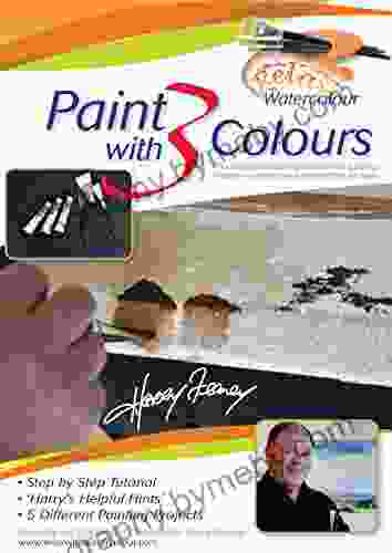 Paint With 3 Colours: An Essential Guide To Mastering Watercolour Painting For All Ages