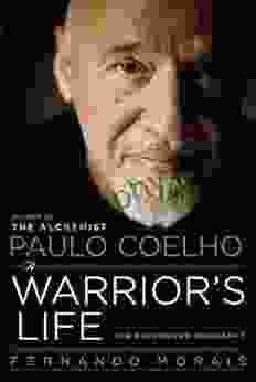 Paulo Coelho: A Warrior s Life: The Authorized Biography