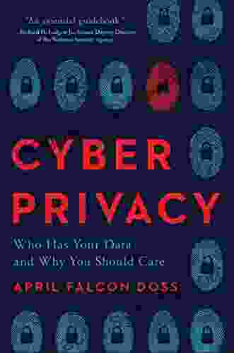 Cyber Privacy: Who Has Your Data And Why You Should Care