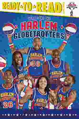 Here Come The Harlem Globetrotters: Ready To Read Level 3