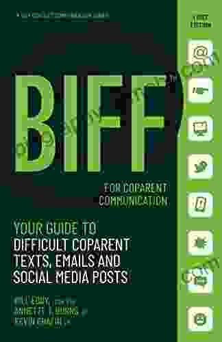 BIFF For CoParent Communication: Your Guide To Difficult Texts Emails And Social Media Posts