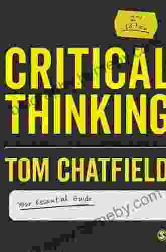 Critical Thinking: Your Guide To Effective Argument Successful Analysis And Independent Study