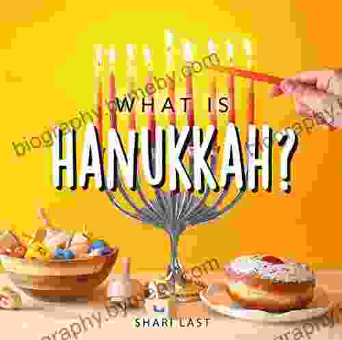 What Is Hanukkah?: Your Guide To The Fun Traditions Of The Jewish Festival Of Lights (Jewish Holiday Series)